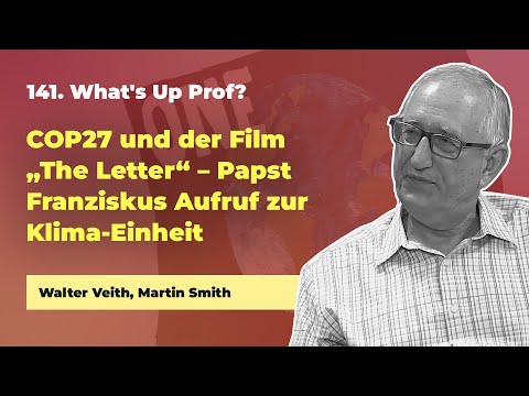 141. COP27 und der Film The Letter – Papst Franziskus Aufruf zur Klima Einheit # Walter Veith