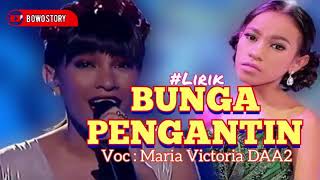 Download lagu BUNGA PENGANTIN | Voc : Maria Victoria DAA2 mp3