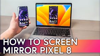 How to Screen Mirror and Cast Google Pixel 8