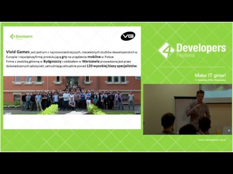 4Developers 2016: Technologie w świecie gier mobilnych (Jarek Wojczakowski)