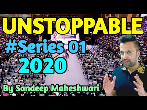 #Series01 The UNSTOPPABLE Series || By Sandeep Maheshwari| MARK Motivation ||World's Best Motivation