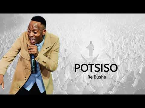 Potsiso - Re Bushe