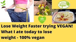 Lose Weight Faster by eating VEGAN! What I ate in a day to lose weight, Bright Line Eating vegan