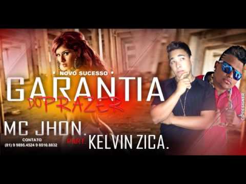 Mc Jhon Part Kelvin Zica - Garantia Do Prazer