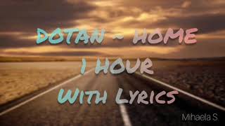 Dotan – Home (With lyrics) 1 HOUR