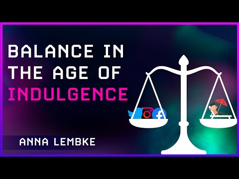 Balance In The Age Of Indulgence | Anna Lembke