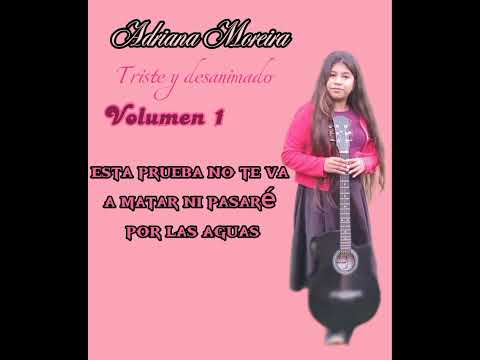 adriana moreira  tema triste y  desanimado  con letras  vol 1