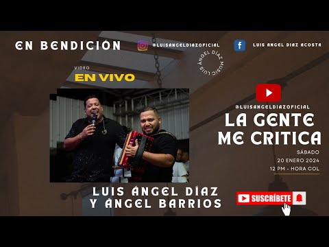 LA GENTE ME CRITICA - LUIS ÁNGEL DÍAZ Y ÁNGEL BARRIOS