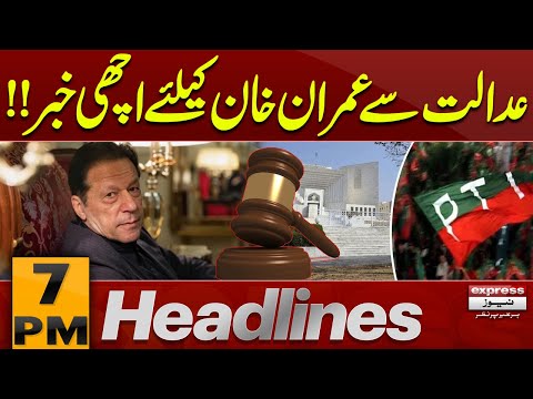 Court Decision Brings Relief for Imran Khan | 7 PM News Headlines | Pakistan News