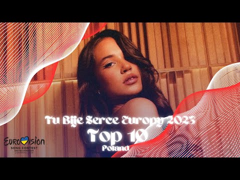 🇵🇱Tu Bije Serce Europy 2023 | Top 10 (Poland Eurovision 2023)🇵🇱