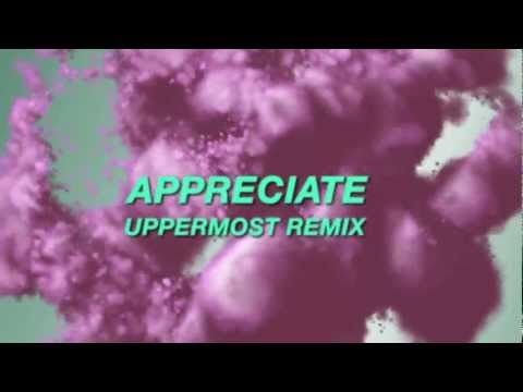 Video thumbnail for Appreciate (Uppermost Remix)