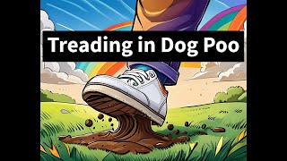 Treading in Dog Poo is a Rainbow of Regret