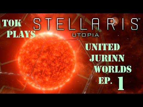 Tok plays Stellaris: Utopia - United Jurinn Worlds ep. 1 - Poor Start