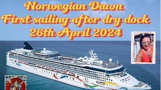 First sail on the Norwegian Dawn after dry dock. April 26th 2024