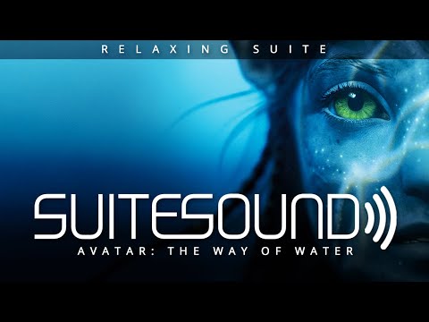 Avatar: The Way of Water - Ultimate Relaxing Suite | Simon Franglen