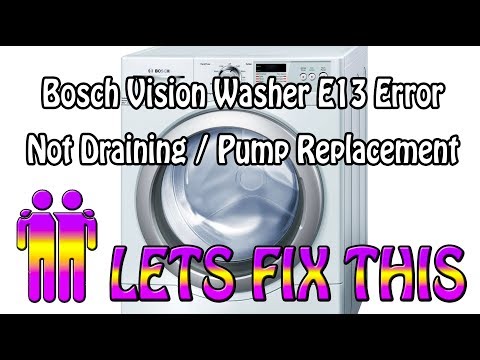 Bosch Vision Washer Not Draining E13 error code