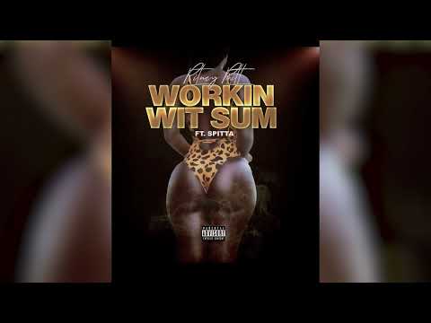 Ritney Ritt x Spitta - Workin Wit Sum (Audio Upload)