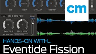 CM Hands-on with Eventide Fission | 3/4 - Fission in use