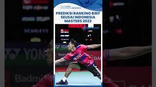 Prediksi Ranking BWF seusai Indonesia Masters 2023 Rampung: Jojo Rebut Posisi dan 3 Lainnya Malejit