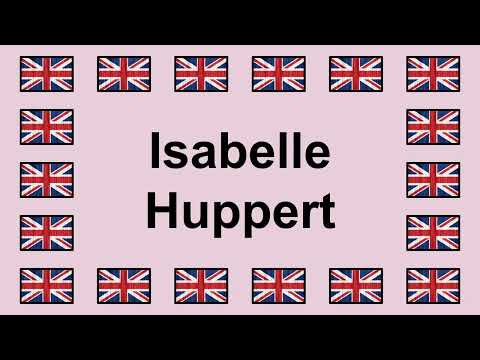 Pronounce ISABELLE HUPPERT in English 🇬🇧
