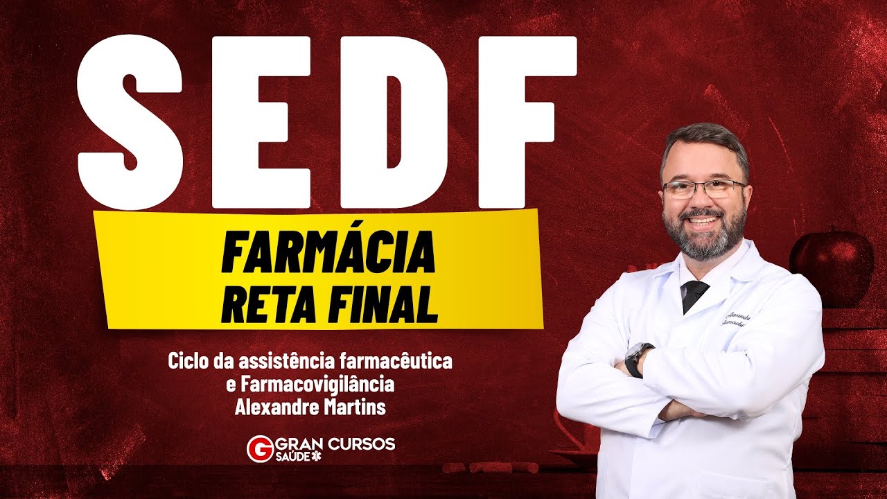 Concurso SEDF Farmácia | Reta Final -  Ciclo da assistência farmacêutica com Alexandre Martins
