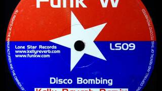 Funk W - Disco Bombing [Kelly Reverb remix]