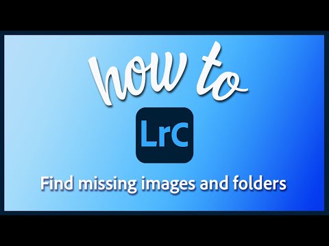 How to find missing images and folders in Lightroom Classic