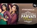Go Behind The Scenes Of Glamorous Parvati Nair She Tamil Cover Shoot She India Throwback