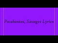 Pocahontas Savages Lyrics