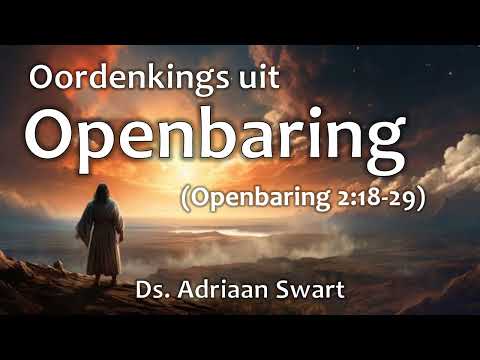 Openbaring 2 vers 18 tot 29  |  Uit die Woord - Digitaal