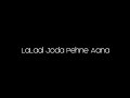 Laal Joda Pehne Aana Arijit Sing Black Screen Lyrics Whatsapp Status