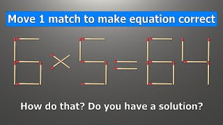 Fix the equation by moving 1 stick | Math puzzle 6x5=64 | Move 1 match to fix the equation