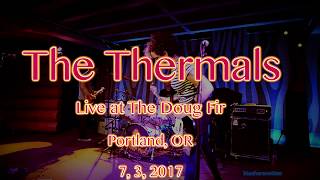 The Thermals  &quot;The Great Dying&quot;-Live- at The Doug Fir Lounge  7, 3, 2017