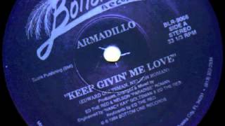 Armadillo - Keep Givin' Me Love
