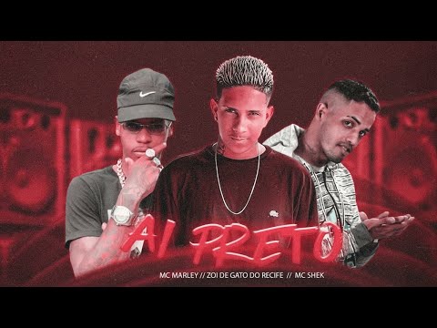MC MARLEY, MC SHEK, ZOI DE GATO DO RECIFE, L7NNON E BIANCA - AI PRETO