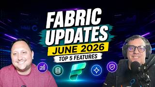 Microsoft Fabric Updates: What's New in June 2026