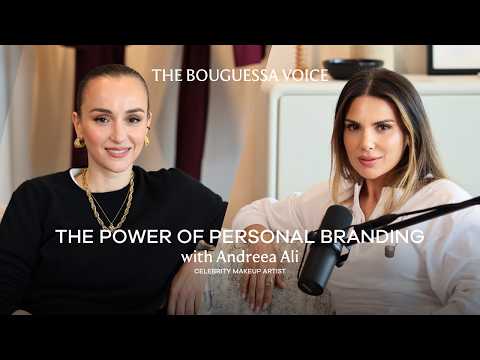 The Power of Personal Branding with Andreea Ali | The Bouguessa Voice