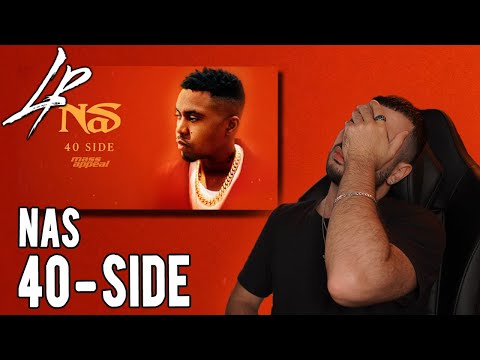 NOT SURE ABOUT THIS... Nas - 40 Side  *Reaction*