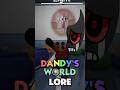 The Secret Behind Dandy S World Toons PT 3 Dandysworld Lore Shorts