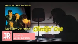 (Piano &amp; Vocals cover) Checkin’ Out (Herman Brood &amp; HWR) // Jackie Rompana