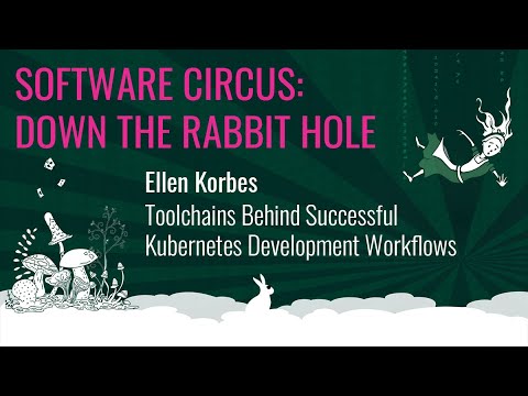 Ellen Korbes - Toolchains Behind Successful Kubernetes Development Workflows