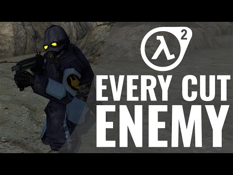 The cut enemies of Half Life 2