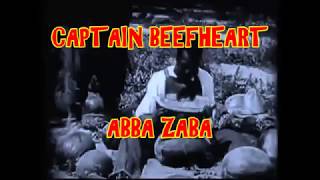 CAPTAIN BEEFHEART -- ABBA ZABA