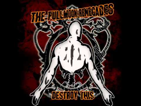 The Great American Family Dysfunction - The Fullmoon Renegades - Destroy This