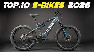 TOP 10 BEST ELECTRIC BIKES OF 2026!
