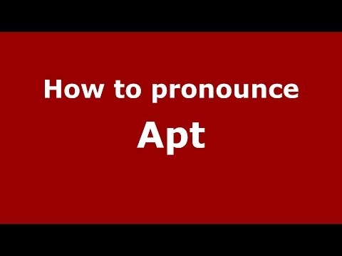 How to pronounce Apt