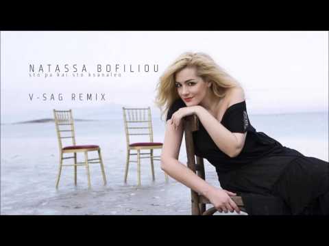 Natassa Bofiliou - Sto'pa kai sto ksanaleo (V-Sag Remix)