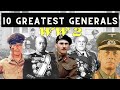 Top 10 Greatest Generals Of WW2 WW II Best Generals