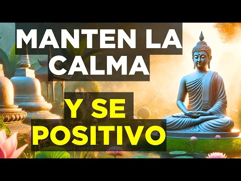 Cómo mantener la CALMA y ser POSITIVO en la vida