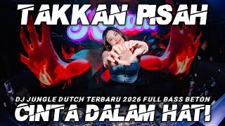 Download lagu DJ CINTA DALAM HATI X TAKKAN PISAH JUNGLE DUTCH TERBARU 2026 FULL BASS GALAU BECAK TURBO mp3